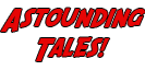 Astounding Tales!